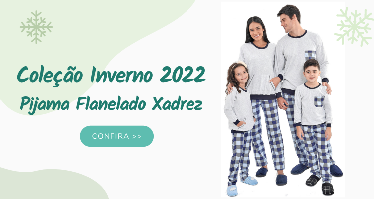 Clique e confira essa coleção de Pijamas Flanelados Xadrez